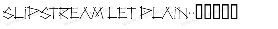 Slipstream LET Plain字体转换